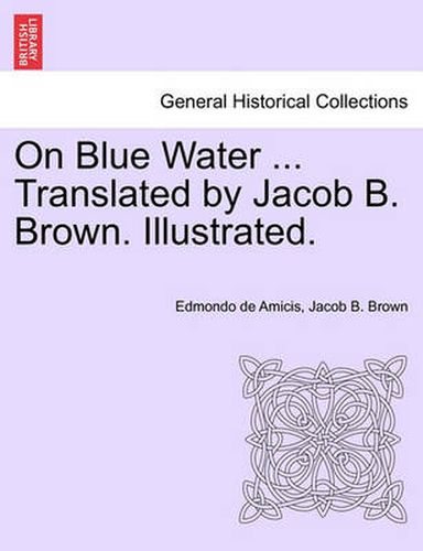 Cover image for On Blue Water ... Translated by Jacob B. Brown. Illustrated.