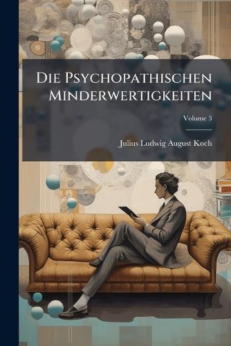 Cover image for Die Psychopathischen Minderwertigkeiten, Volume 3