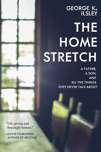 Cover image for The Home Stretch: A Father, a Son, and All the Things They Never Talk about