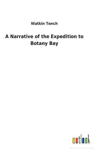 A Narrative of the Expedition to Botany Bay