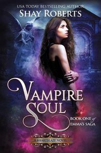 Cover image for Vampire Soul: A Heartblaze Novel (Emma's Saga #1)