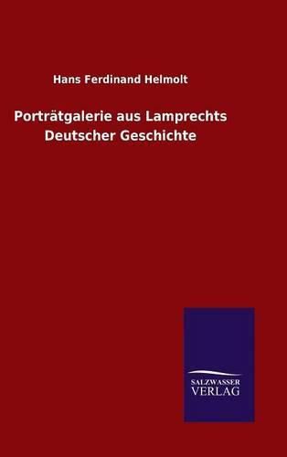 Portratgalerie aus Lamprechts Deutscher Geschichte