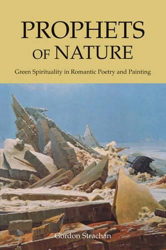 Cover image for Prophets of Nature: Green Spirituality in Romantic Poetry and Painting