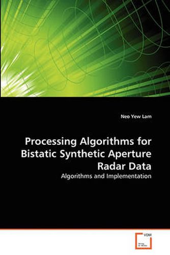 Cover image for Processing Algorithms for Bistatic Synthetic Aperture Radar Data