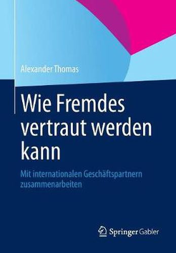 Wie Fremdes Vertraut Werden Kann: Mit Internationalen Geschaftspartnern Zusammenarbeiten