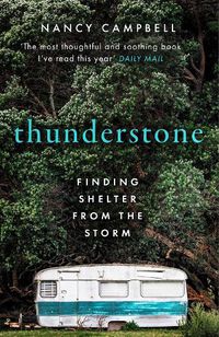 Cover image for Thunderstone: A True Story of Losing One Home and Discovering Another