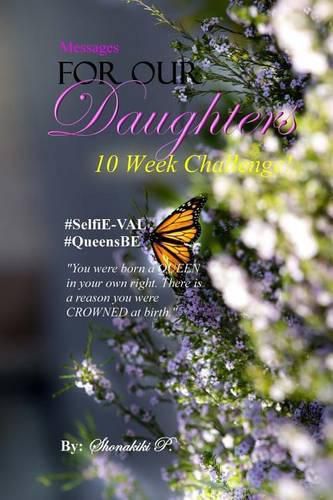 Cover image for Messages For Our Daughters: #SelfiE-VAL #QueensBE 10 Week Challenge