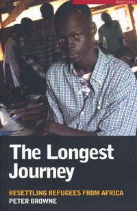 Cover image for The Longest Journey: Resettling Refugees from Africa