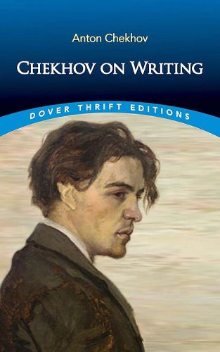 Cover image for Chekhov on Writing: The Mentor, The Self-Critic, Literary Questions and Fictional Writers