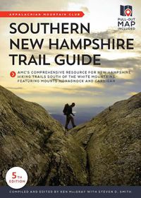 Cover image for Southern New Hampshire Trail Guide: Amc's Comprehensive Resource for New Hampshire Hiking Trails South of the White Mountains, Featuring Mounts Monadnock and Cardigan