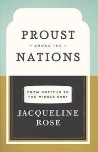Cover image for Proust among the Nations: From Dreyfus to the Middle East