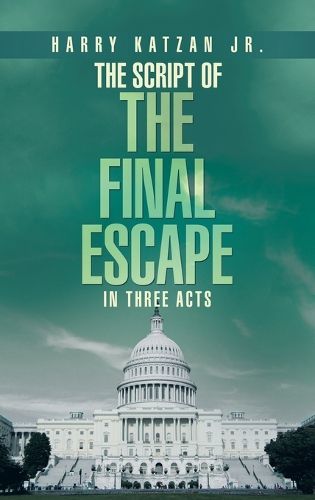 Cover image for The Script of The Final Escape In Three Acts