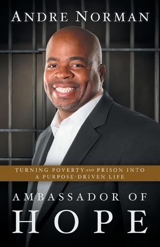 Cover image for Ambassador of Hope: Turning Poverty and Prison into a Purpose-Driven Life