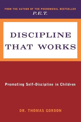Cover image for Discipline That Works: Promoting Self-Discipline in Children