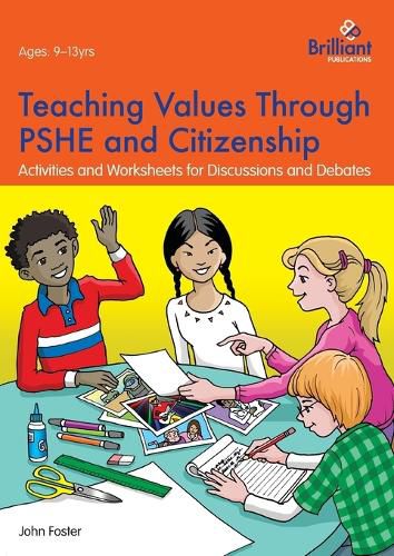 Cover image for Teaching Values through PSHE and Citizenship: Activities and Worksheets for Discussions and Debates