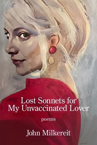 Cover image for Lost Sonnets for My Unvaccinated Lover