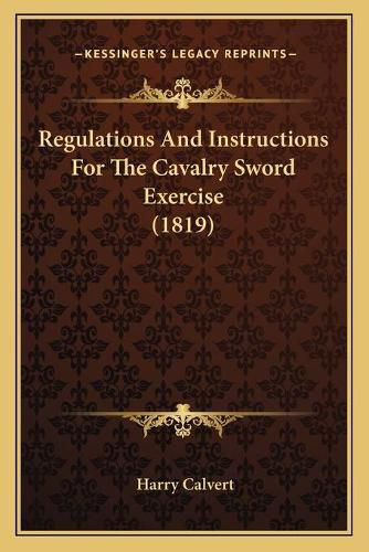 Regulations and Instructions for the Cavalry Sword Exercise (1819)