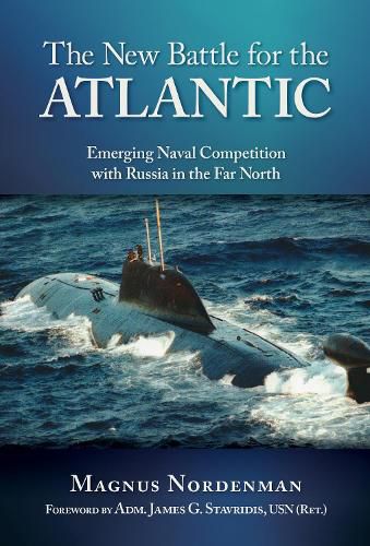 Cover image for The New Battle for the Atlantic: Emerging Naval Competition with Russia in the Far North