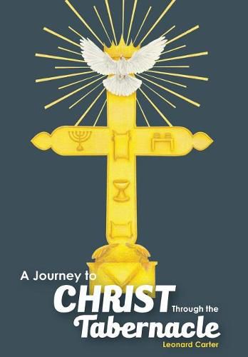 Cover image for A Journey to Christ Through the Tabernacle