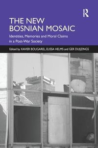 Cover image for The New Bosnian Mosaic: Identities, Memories and Moral Claims in a Post-War Society