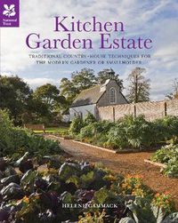 Cover image for Kitchen Garden Estate: Traditional Country-House Techniques for the Modern Gardener or Smallholder