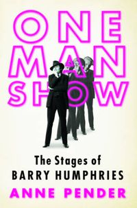 Cover image for One Man Show: The Stages Of Barry Humphries