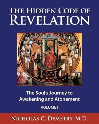 Cover image for The Hidden Code of Revelation, Volume I: The Soul's Journey to Awakening and Atonement