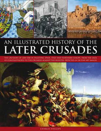 Cover image for Illustrated History of the Later Crusades