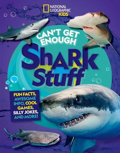 Cover image for Can't Get Enough Shark Stuff: Fun Facts, Awesome Info, Cool Games, Silly Jokes, and More!