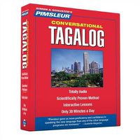 Cover image for Pimsleur Tagalog Conversational Course - Level 1 Lessons 1-16 CD, 1: Learn to Speak and Understand Tagalog with Pimsleur Language Programs