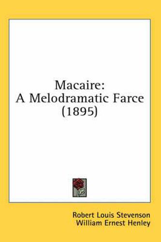 Cover image for Macaire: A Melodramatic Farce (1895)