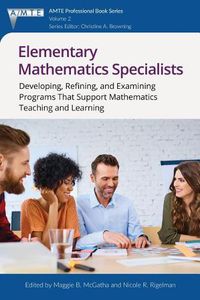 Cover image for Elementary Mathematics Specialists: Developing, Refining, and Examining Programs That Support Mathematics Teaching and Learning