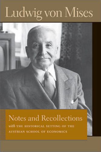 Cover image for Notes & Recollections: With the Historical Setting of the Austrian School of Economics