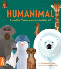 Cover image for Humanimal: Incredible Ways Animals Are Just Like Us!