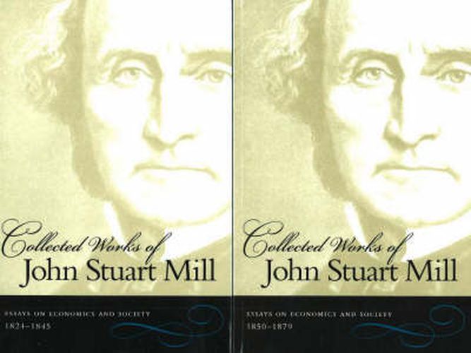 Cover image for Collected Works of John Stuart Mill, Volumes 4 & 5: Essays on Economics & Society