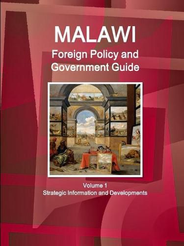 Cover image for Malawi Foreign Policy and Government Guide Volume 1 Strategic Information and Developments