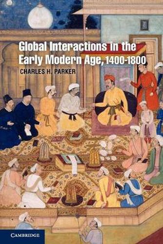 Global Interactions in the Early Modern Age, 1400-1800