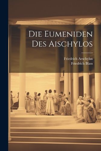 Cover image for Die Eumeniden Des Aischylos