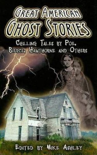 Cover image for Great American Ghost Stories: Chilling Tales by Poe, Bierce, Hawthorne and Others