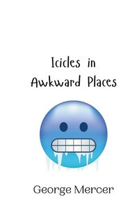 Cover image for Icicles in Awkward Places