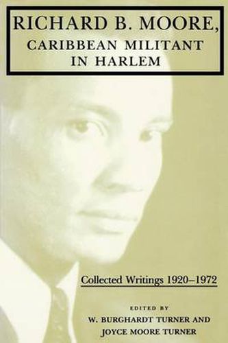 Richard B. Moore, Caribbean Militant in Harlem: Collected Writings 1920-1972