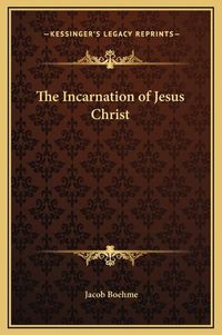 Cover image for The Incarnation of Jesus Christ