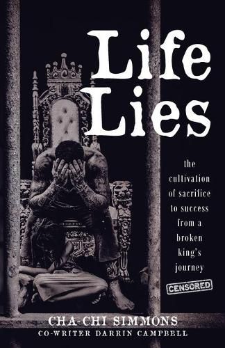 Cover image for Life Lies: The cultivation of sacrifice to success from a broken king's journey (censored)