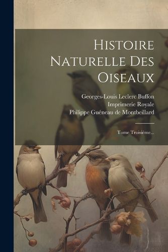 Cover image for Histoire Naturelle Des Oiseaux