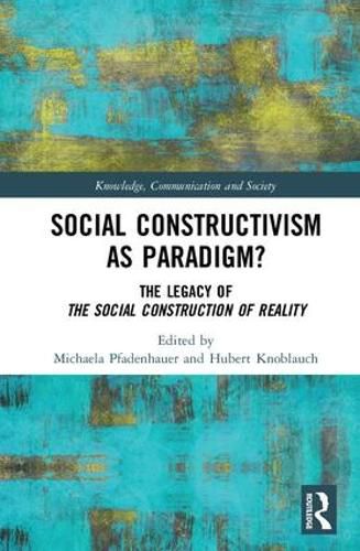 Cover image for Social Constructivism as Paradigm?: The Legacy of The Social Construction of Reality