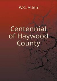 Cover image for Centennial of Haywood County