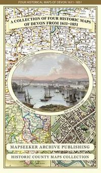 Cover image for Devon 1611 - 1836 - Fold Up Map that features a collection of Four Historic Maps, John Speed's County Map 1611, Johan Blaeu's County Map of 1648, Thomas Moules County Map of 1836 and a Plan of Exeter 1851 by John Tallis.