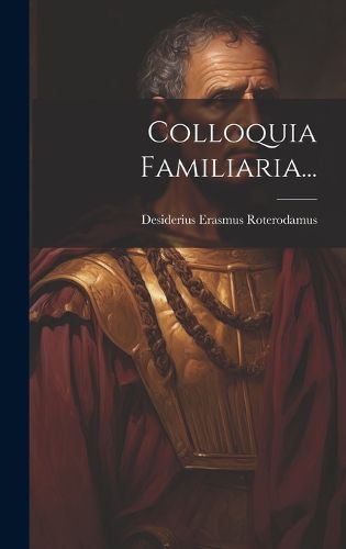 Cover image for Colloquia Familiaria...