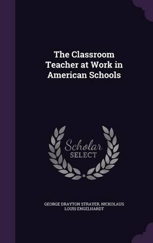 Cover image for The Classroom Teacher at Work in American Schools