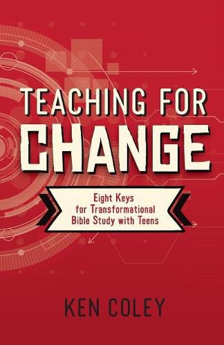 Cover image for Teaching for Change: Eight Keys for Transformational Bible Study with Teens